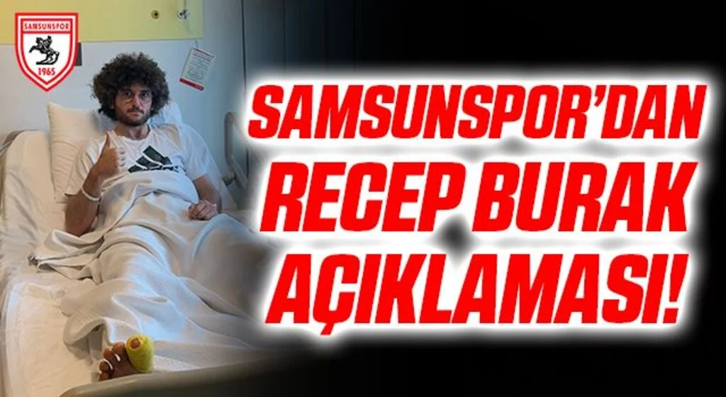 Recep Burak Yılmaz'da Son Durum Ne? Yılport Samsunspor'dan Açıklama