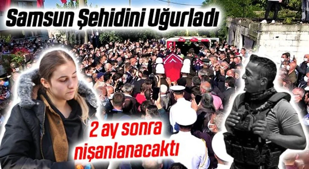 Samsun Şehidini Uğurladı! Samsunlu şehit Tayfun Özköse 2 ay sonra nişanlanacaktı