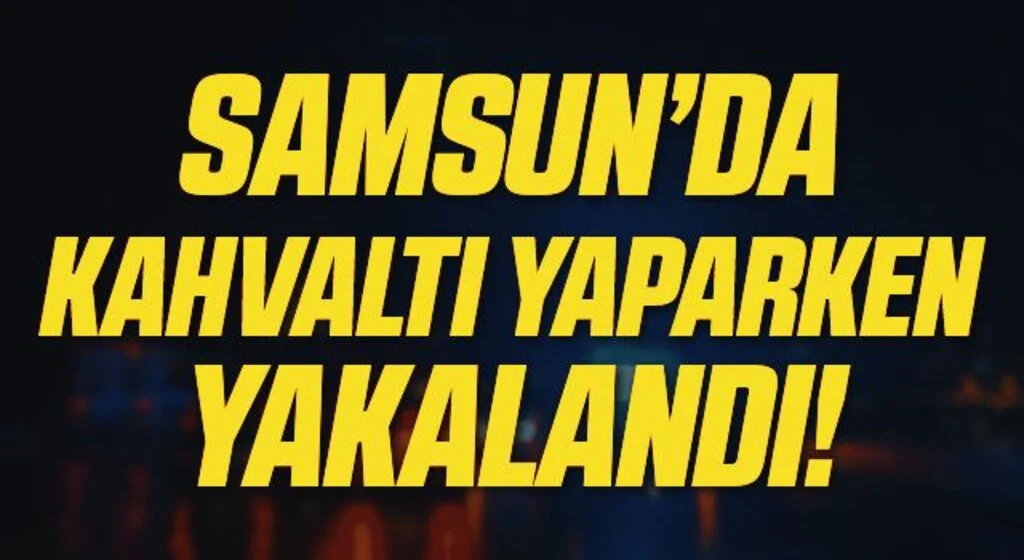 Samsun'da 7 ayrı hırsızlığın şüphelisi kahvaltı yaparken yakalandı