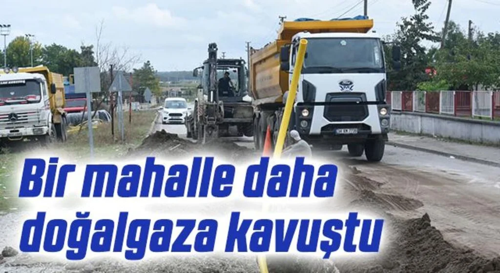 Samsun'da Bir mahalle daha doğalgaza kavuştu 