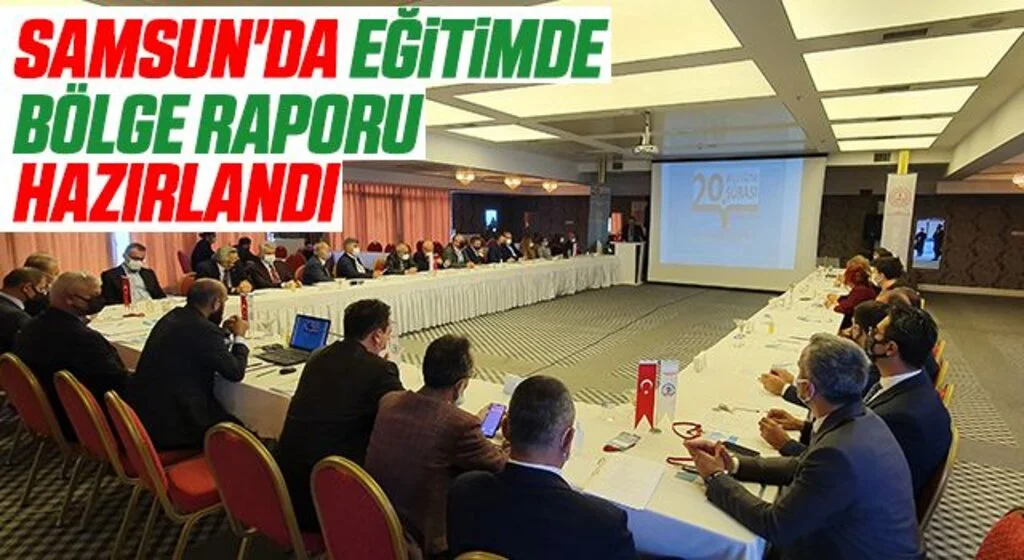 Samsun'da Eğitimde bölge raporu hazırlandı