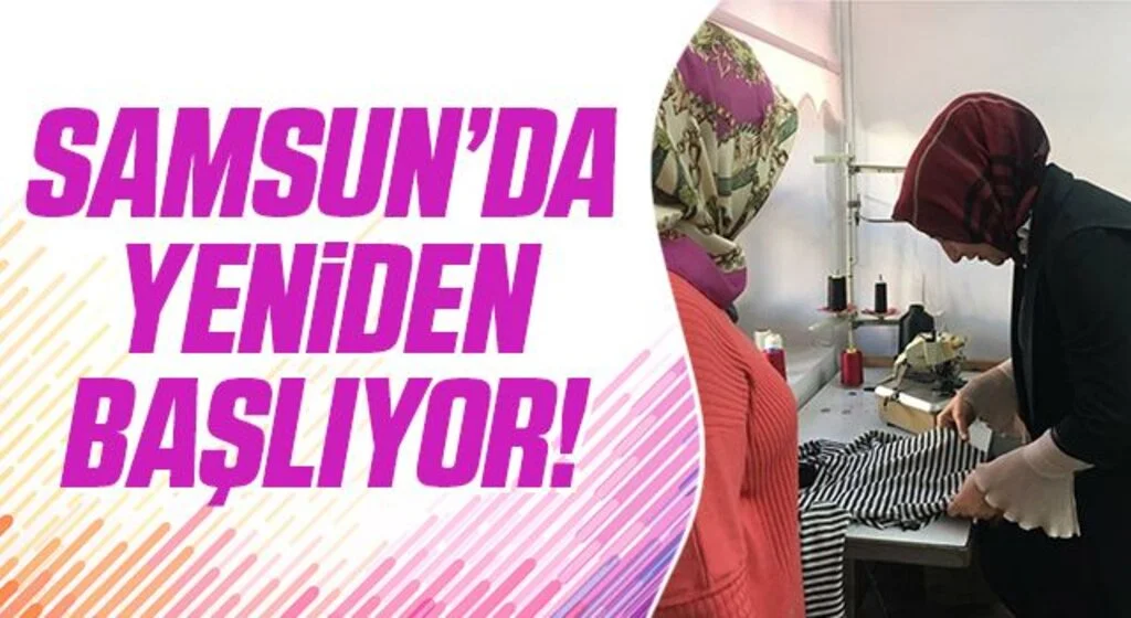 Samsun'da el sanatları kursları yeniden hayata geçiyor