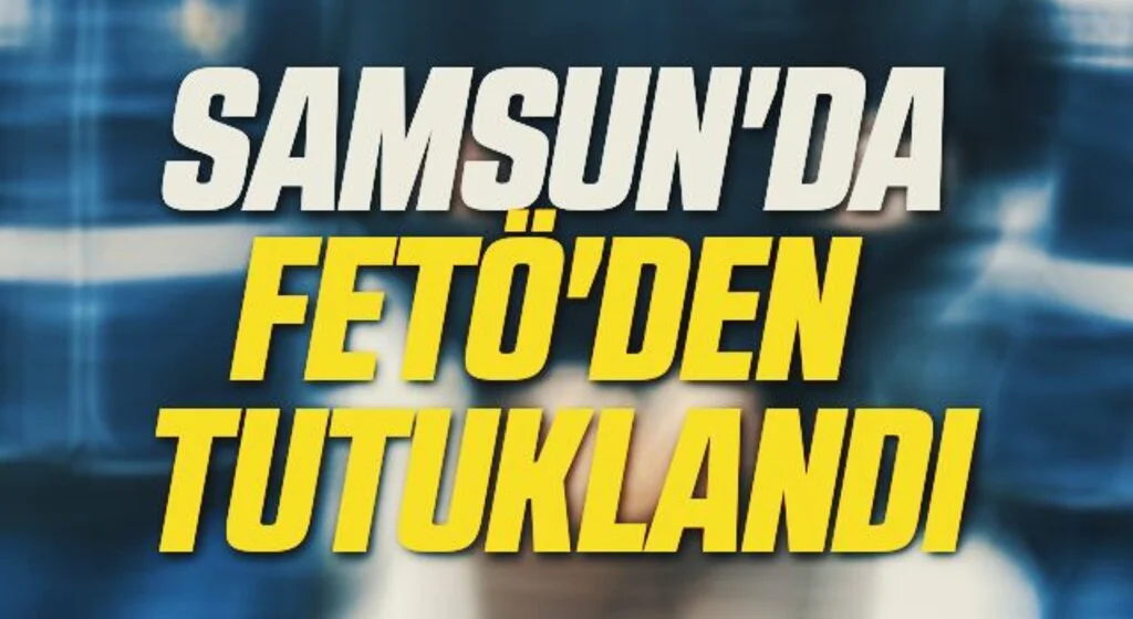 Samsun'da FETÖ'den aranan bir kişi tutuklandı