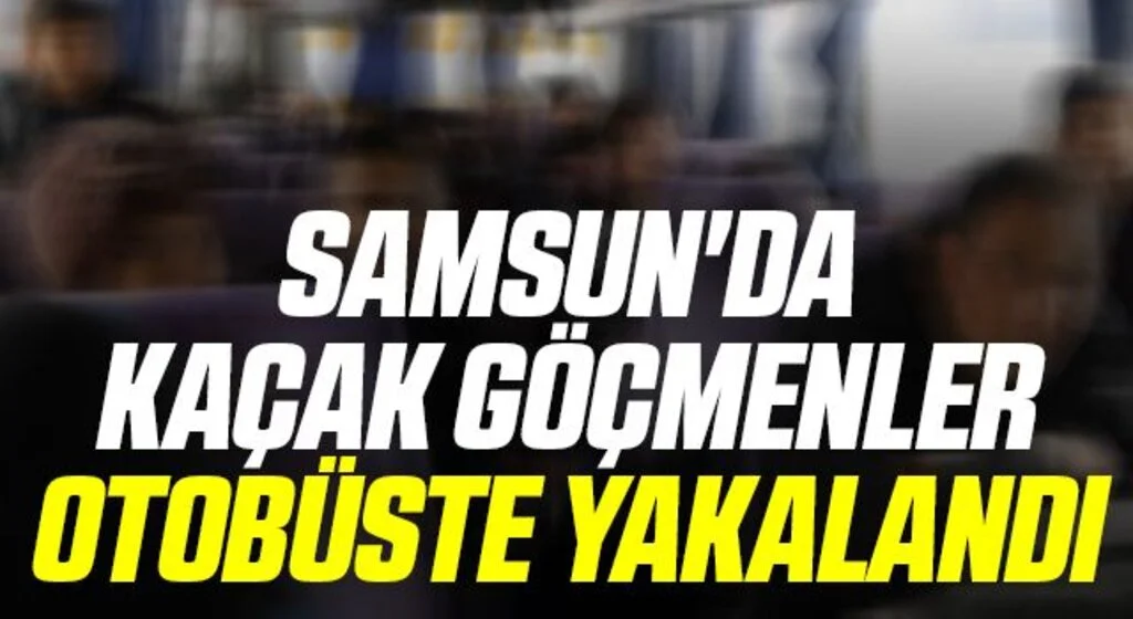Samsun'da Kaçak göçmenler otobüste yakalandı