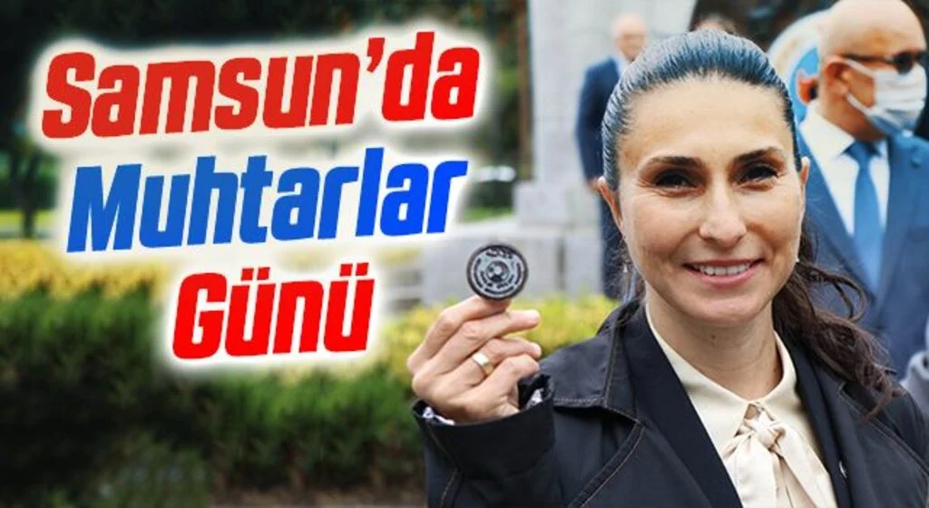 Samsun’da Muhtarlar Günü