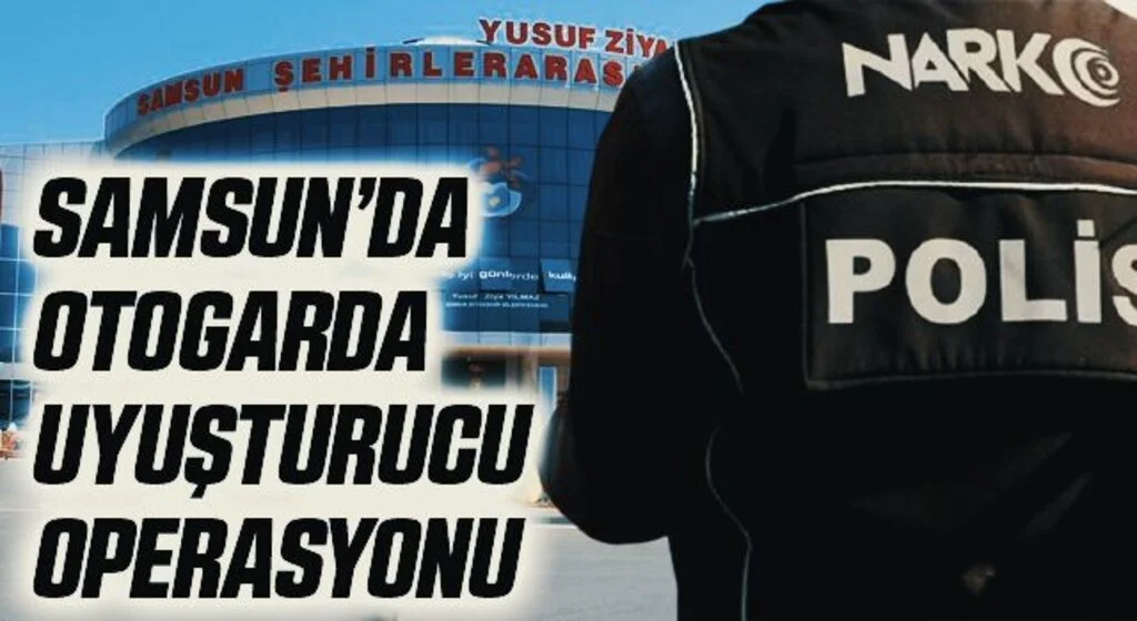Samsun’da otogarda uyuşturucu operasyonu: 1 gözaltı