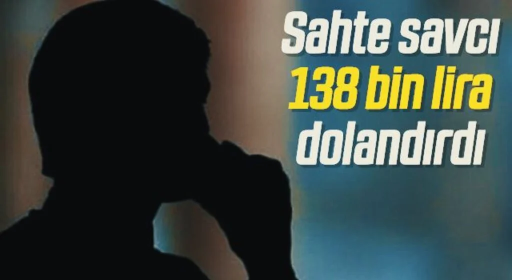 Samsun'da Sahte savcı 138 bin lirasını dolandırdı