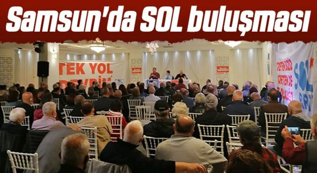 Samsun'da SOL buluşması