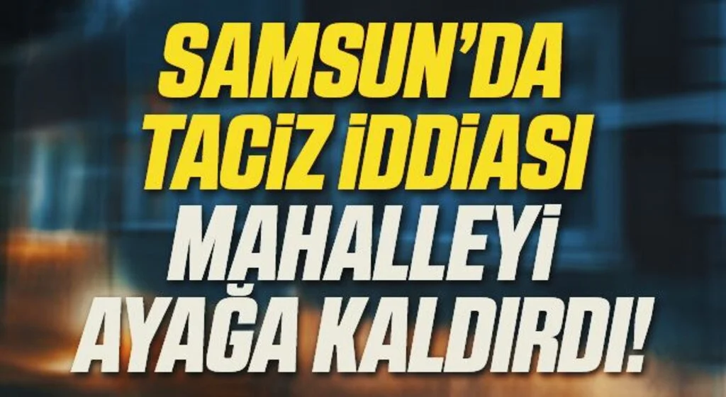 Samsun'da 'Taciz' iddiası gençleri ayağa kaldırdı