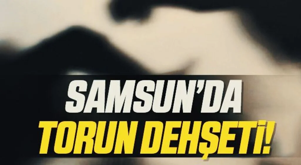 Samsun'da Torun Dehşeti!