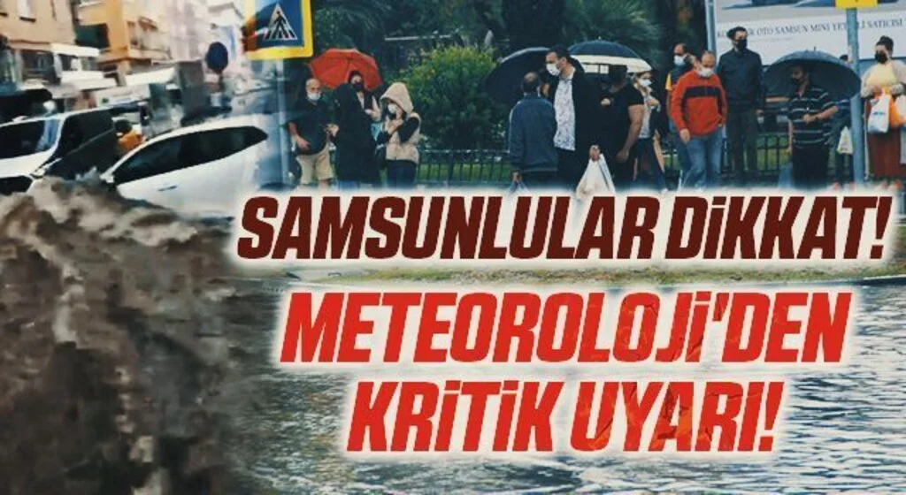 Samsunlular Dikkat! Meteoroloji uyardı 
