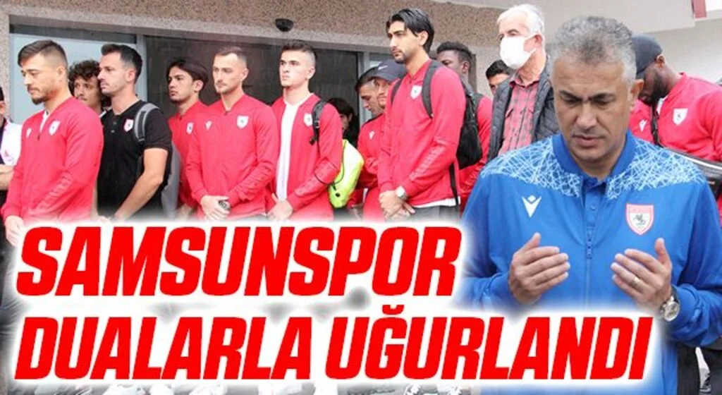 Samsunspor Dualarla Uğurlandı