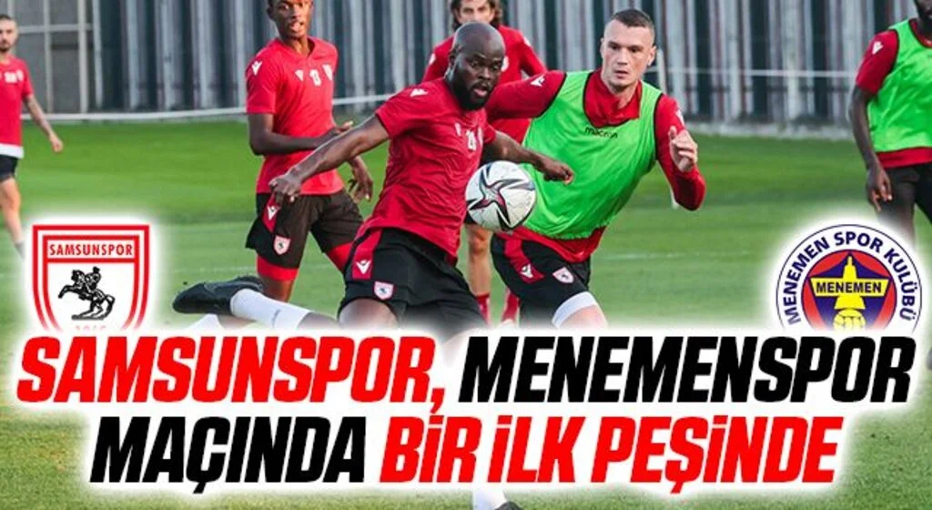 Samsunspor, Menemenspor maçında bir ilk peşinde