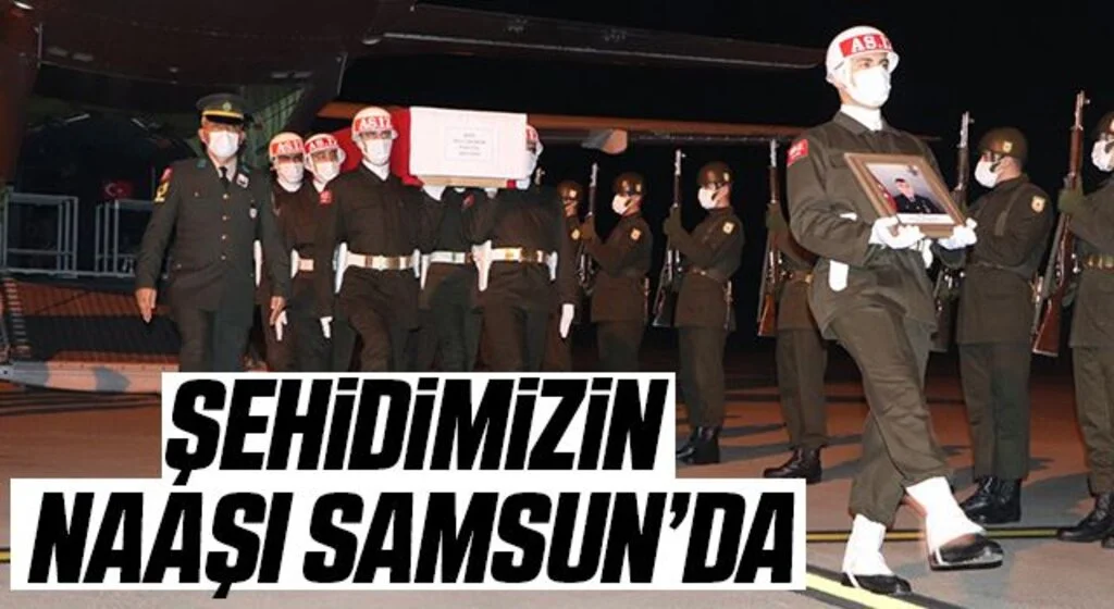 Şehit Harun Çalışkan’ın naaşı Samsun’a getirildi
