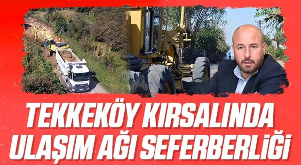 Tekkeköy kırsalında ulaşım ağı seferberliği