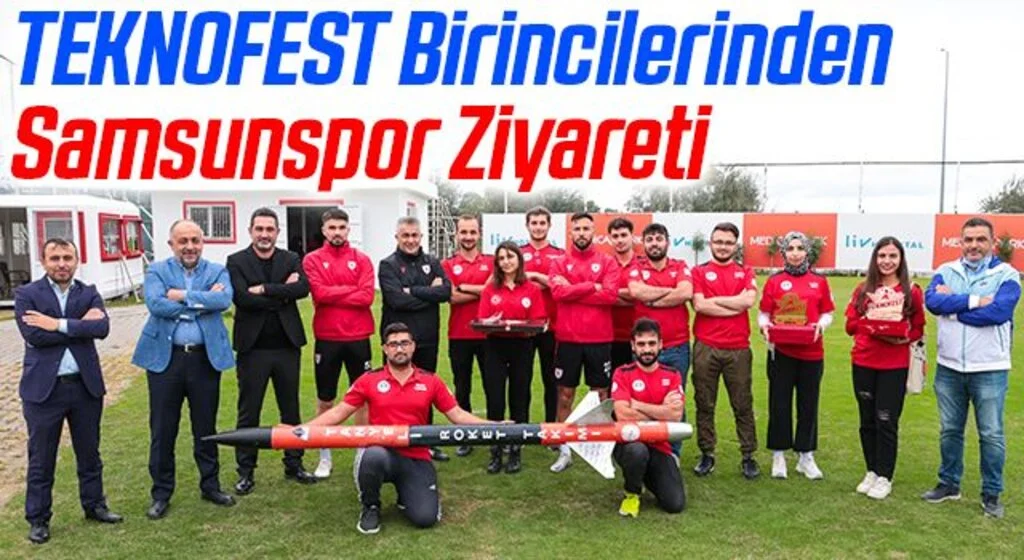 TEKNOFEST Birincilerinden Samsunspor Ziyareti