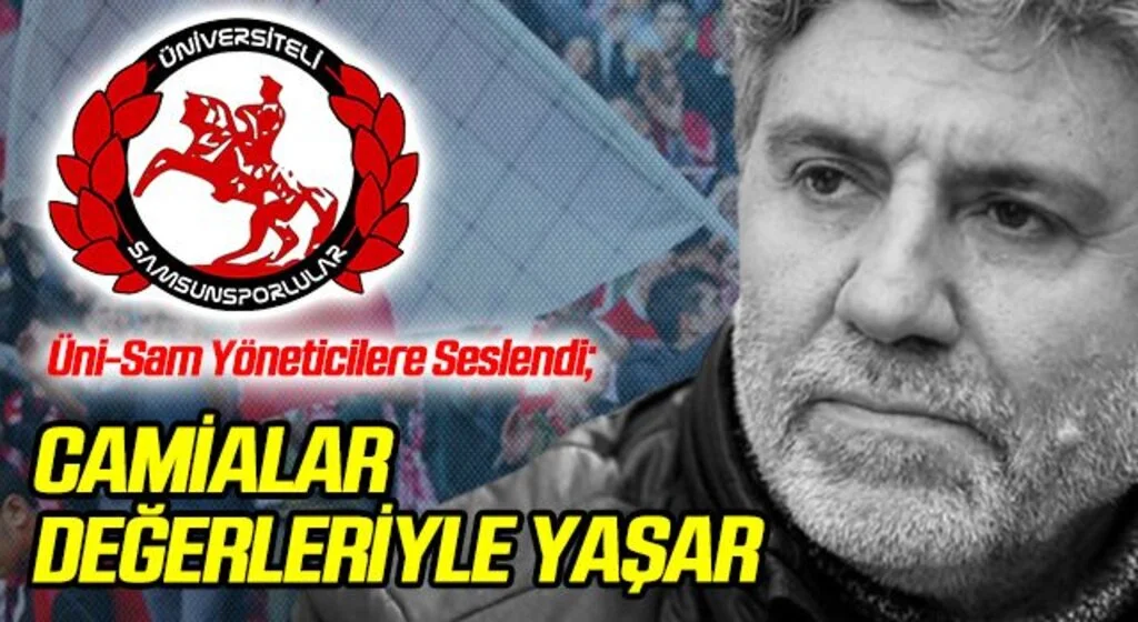 Üni-Sam Samsunspor Yöneticilerine Seslendi; Camialar Değerleriyle Yaşar