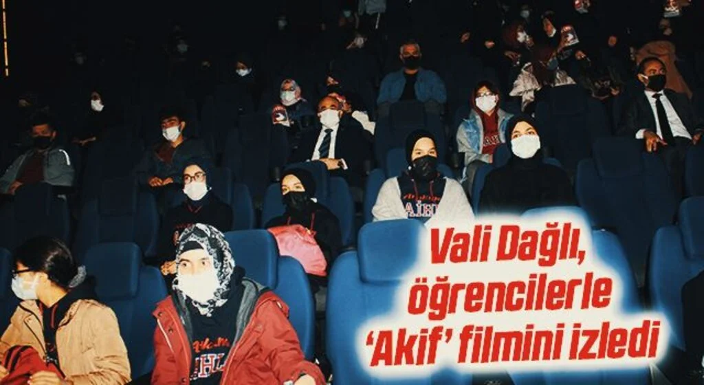 Vali Dağlı, öğrencilerle ‘Akif’ filmini izledi