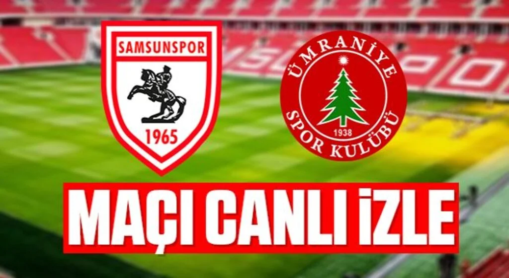 Yılport Samsunspor - Ümraniyespor Maçı Canlı İzle