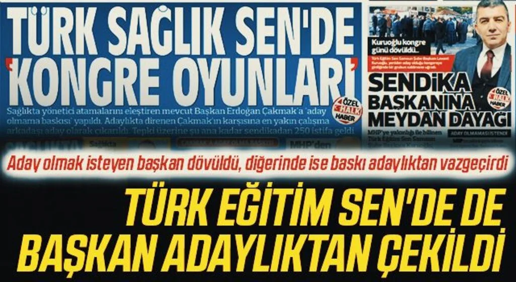 Aday olmak isteyen başkan dövüldü, diğerinde ise baskı adaylıktan vazgeçirdi Türk Eğitim Sen'de de Başkan Adaylıktan Çekildi
