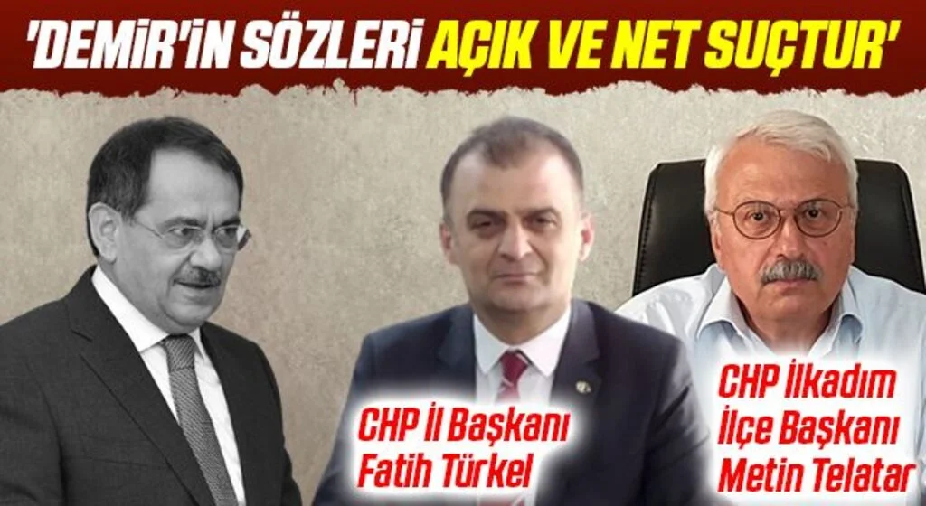 'Başkan Demir'in Sözleri Açık ve Net Suçtur'