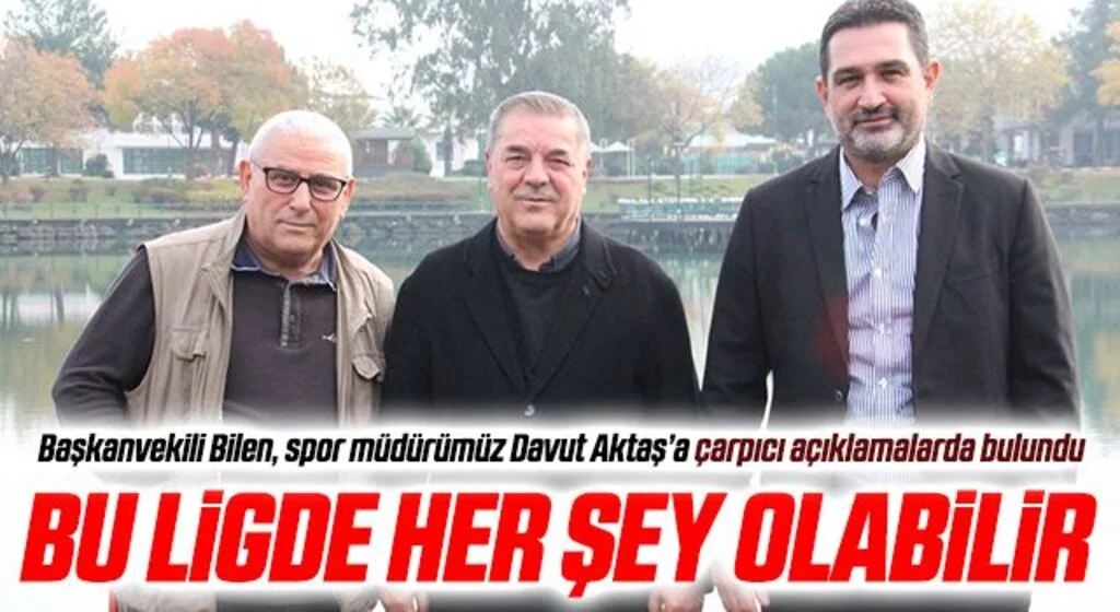 Başkanvekili Veysel Bilen, spor müdürümüz Davut Aktaş’a çarpıcı açıklamalarda bulundu.
