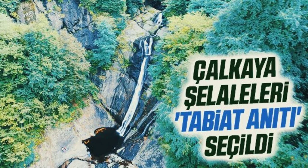 Çalkaya Şelaleleri 'tabiat anıtı' seçildi
