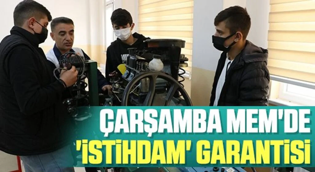 Çarşamba MEM'de 'istihdam' garantisi