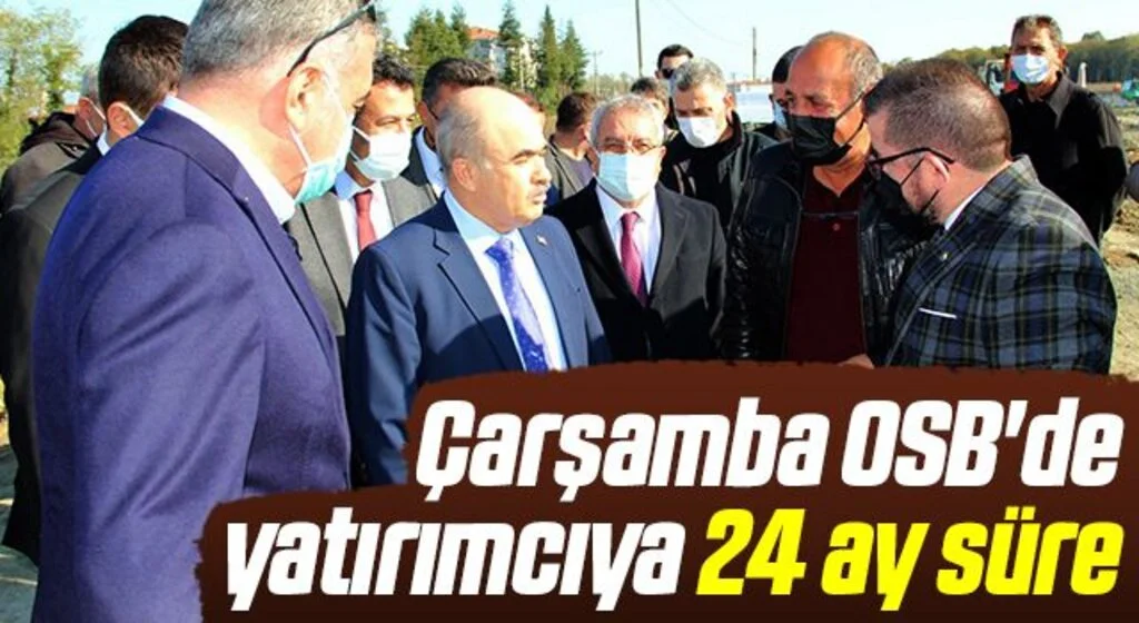 Çarşamba OSB'de yatırımcıya 24 ay süre