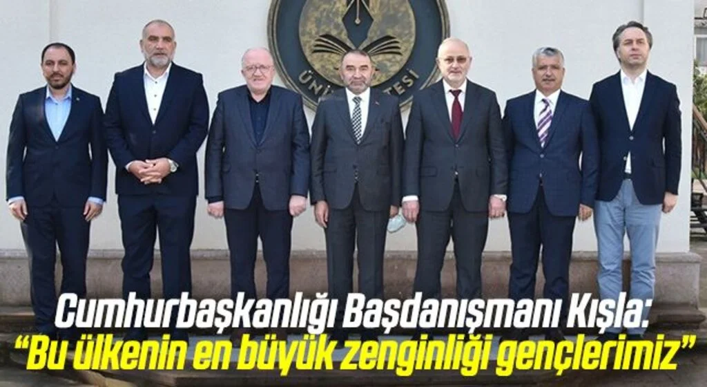 Cumhurbaşkanlığı Başdanışmanı Kışla: “Bu ülkenin en büyük zenginliği gençlerimiz”