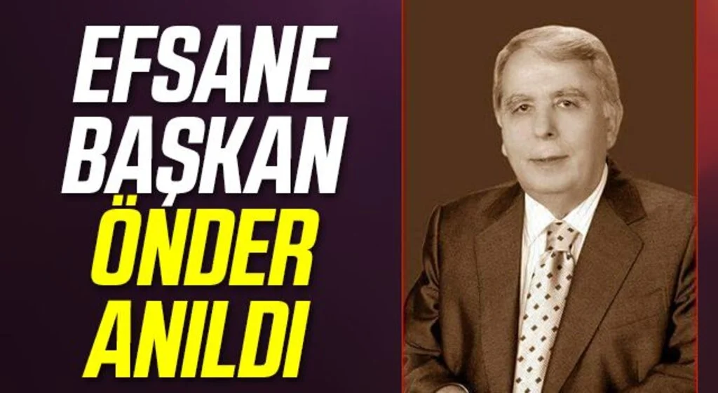 Efsane Başkan Muzaffer Önder anıldı 