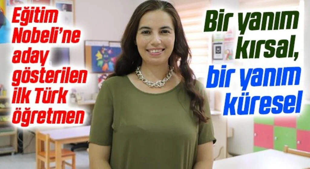 ‘Eğitim Nobeli’ne aday gösterilen ilk Türk öğretmen: “Bir yanım kırsal, bir yanım küresel”