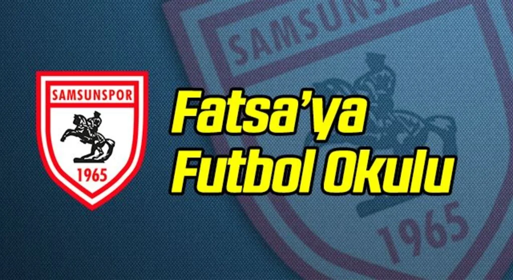 Fatsa’ya Yılport Samsunspor Futbol Okulu