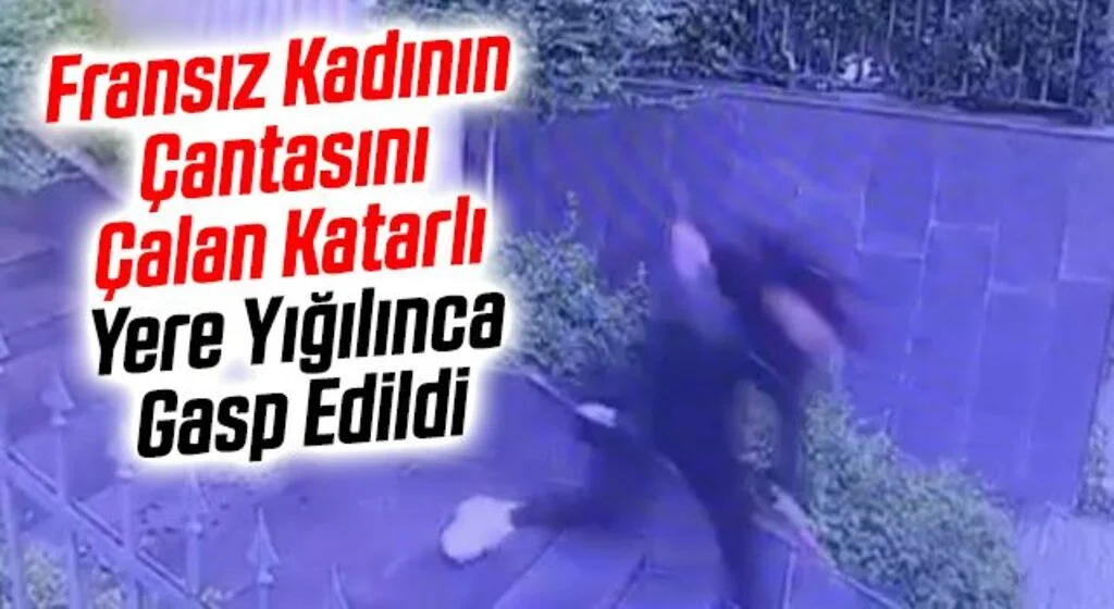 Fransız Kadının Çantasını Çalan Katarlı Yere Yığılınca Gasp Edildi
