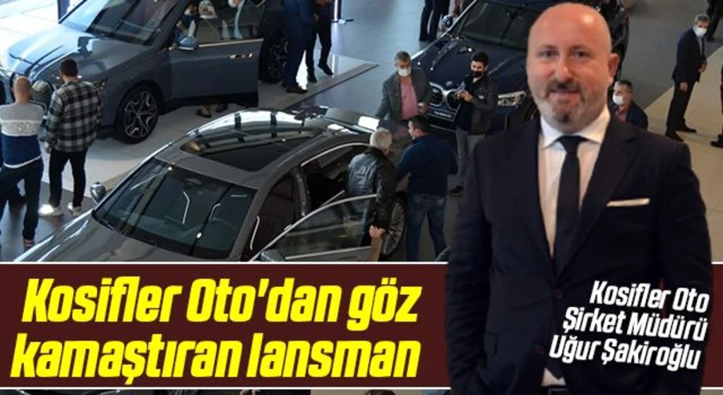 Kosifler Oto'dan göz kamaştıran lansman
