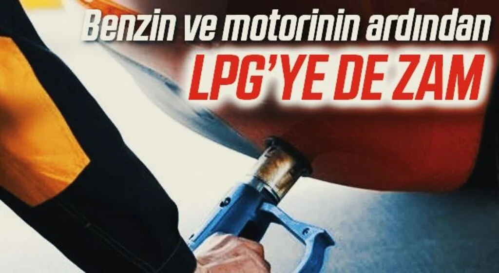 LPG’ye de zam geldi