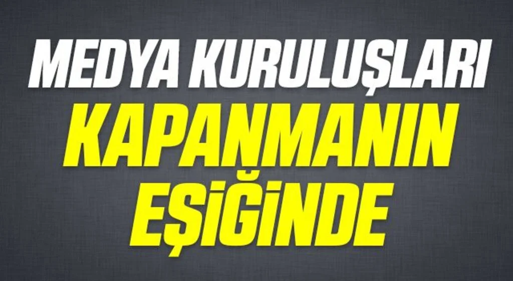 Medya kuruluşları kapanmanın eşiğinde