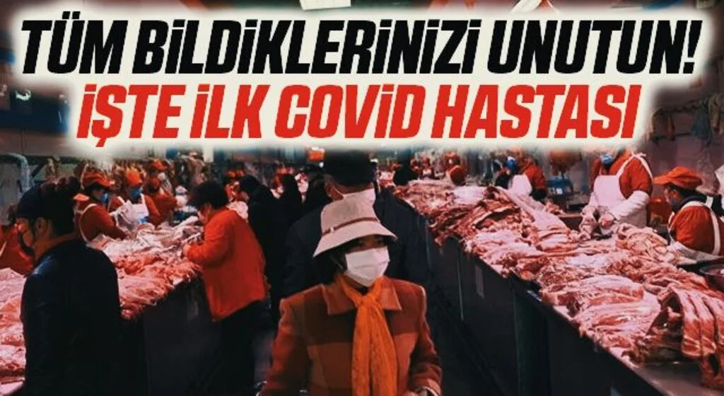 Merak ediliyordu! Koronavirüsün sıfırıncı hastası açıklandı