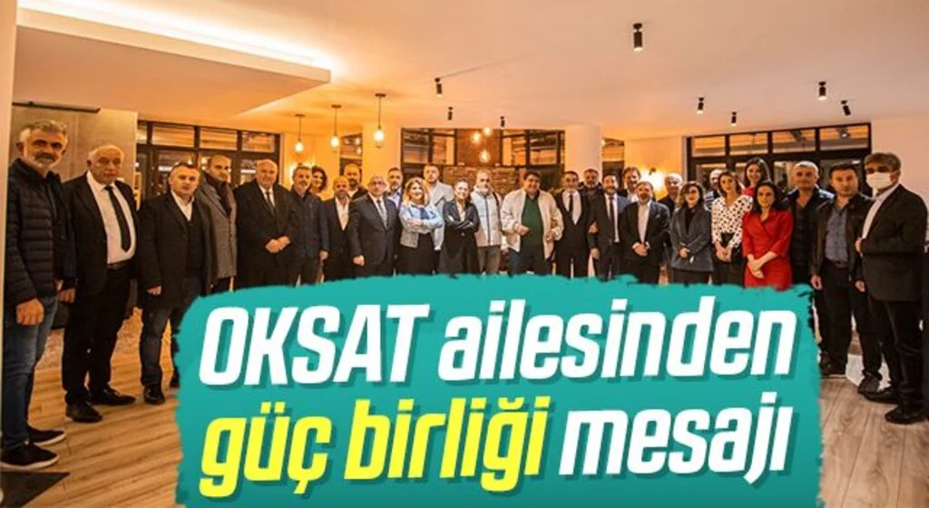 OKSAT ailesinden 'güç birliği' mesajı