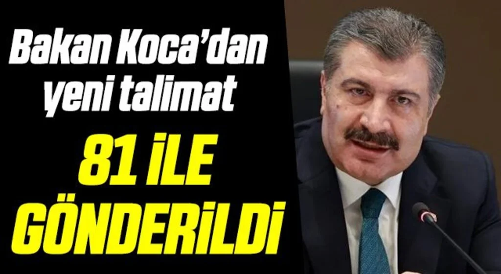 Sağlık Bakanı Fahrettin Koca'dan yeni talimat! 81 ile gönderildi