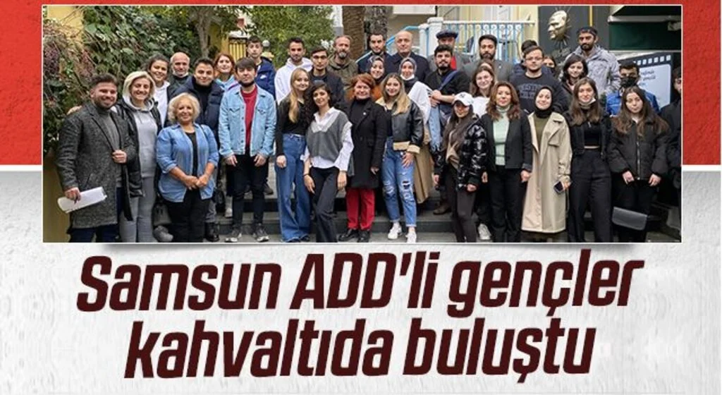 Samsun ADD'li gençler kahvaltıda buluştu