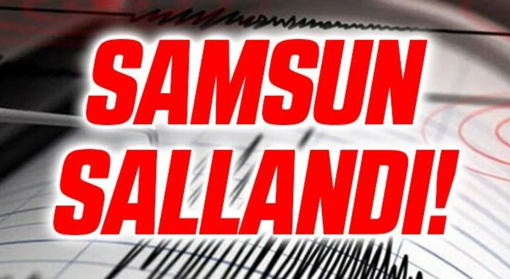 Samsun Sallandı! Samsun'da Deprem Mi Oldu