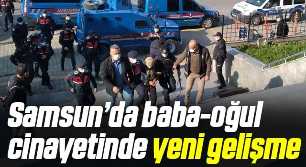 Samsun’da baba-oğul cinayetinde yeni gelişme