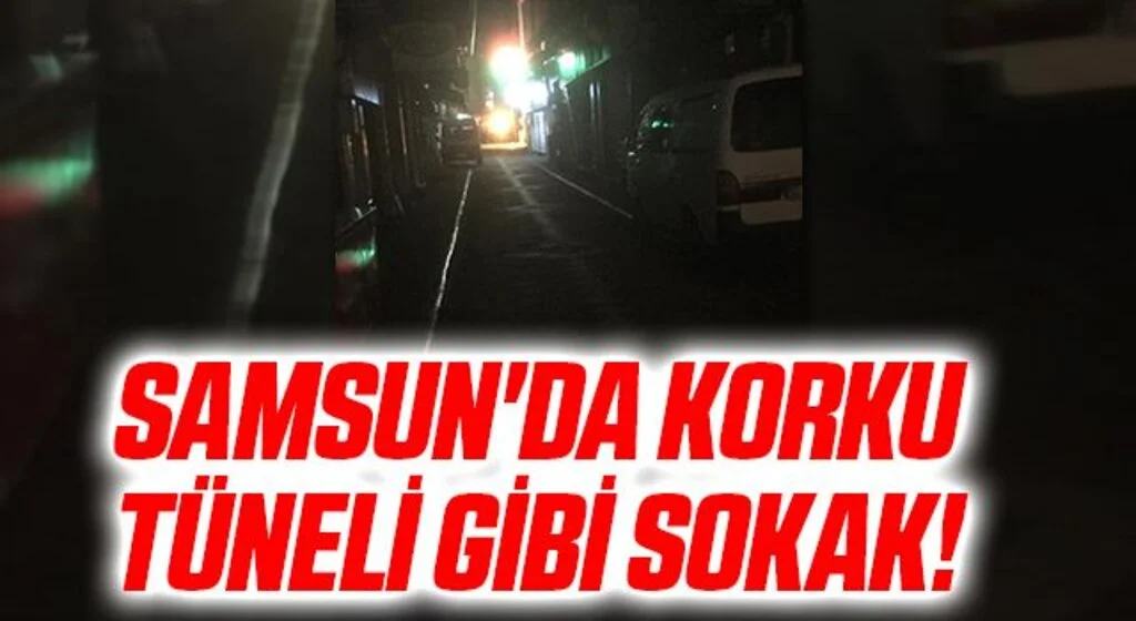 Samsun'da Korku tüneli gibi sokak!