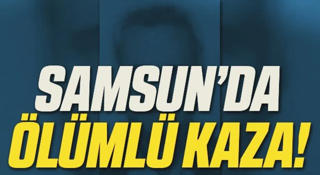 Samsun'da trafik kazası: 1 ölü