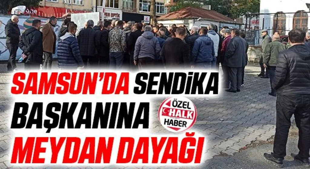 Samsun'da Türk Eğitim Sen Samsun Şube Başkanı Kuruoğlu'na Meydan Dayağı