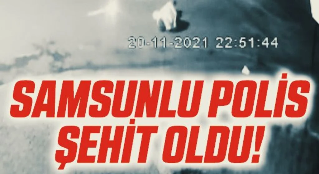 Samsunlu Polis Şehit Oldu!