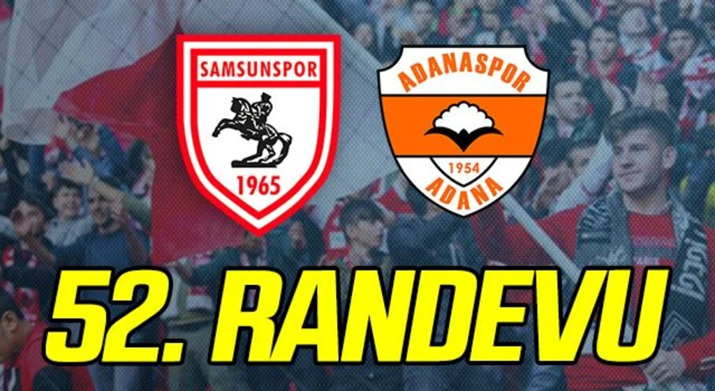 Samsunspor ile Adanaspor 52. randevu