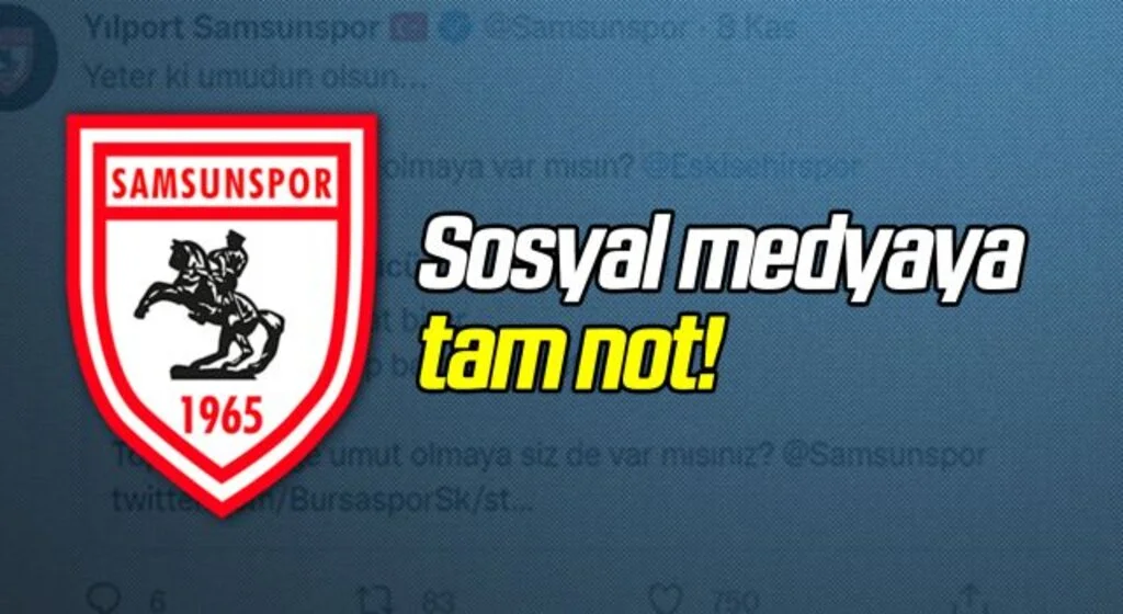 Samsunspor'da Sosyal medyaya tam not!