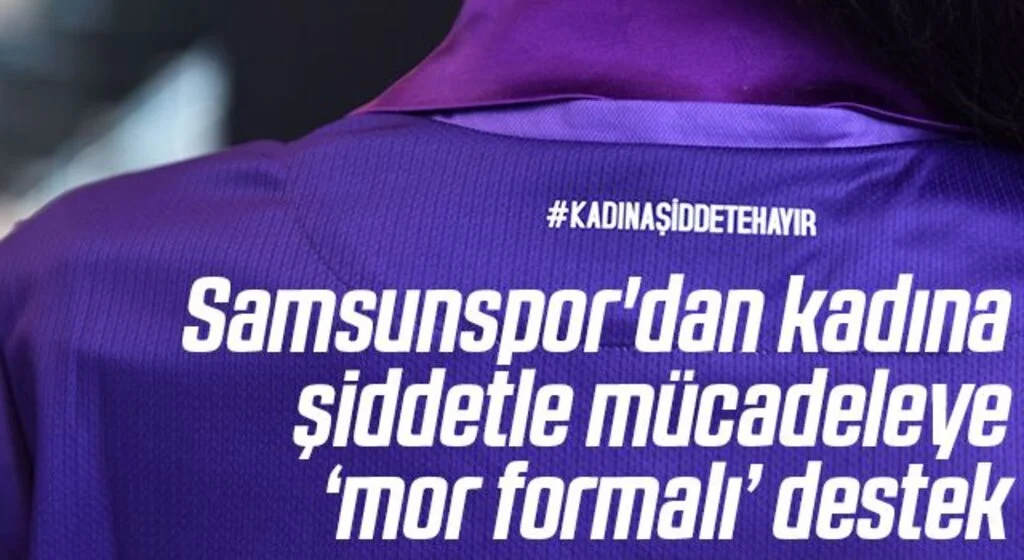Samsunspor'dan kadına şiddetle mücadeleye "mor formalı" destek